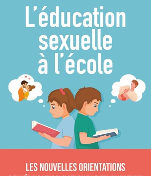 L'EDUCATION SEXUELLE A L'ECOLE - LES NOUVELLES ORIENTATIONS DE L'EDUCATION NATIONALE EN QUESTION