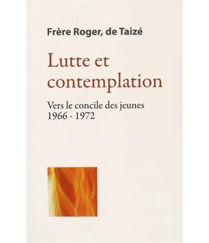 LUTTE ET CONTEMPLATION - VERS LE CONCILE DES JEUNES 1966-1972