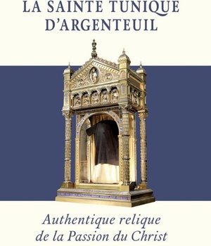LA SAINTE TUNIQUE D'ARGENTEUIL - AUTHENTIQUE RELIQUE DE LA PASSION DU CHRIST