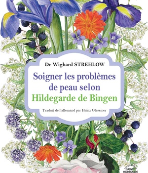 SOIGNER LES PROBLEMES DE PEAU SELON HILDEGARDE DE BINGEN