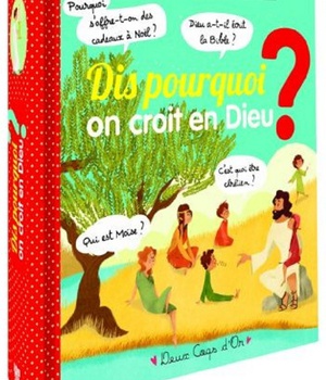 DIS POURQUOI ON CROIT EN DIEU ?
