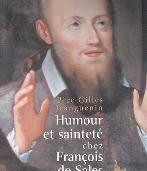 HUMOUR ET SAINTETE CHEZ FRANCOIS DE SALES