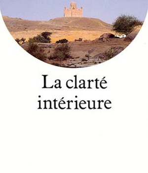 ESPACES LIBRES - T42 - LA CLARTE INTERIEURE - ECRITS DES PERES DE L'EGLISE PRIMITIVE DU IER AU VIIIE