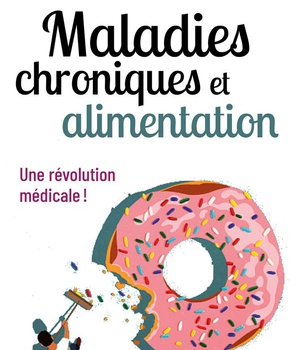 MALADIES CHRONIQUES ET ALIMENTATION - UNE REVOLUTION MEDICALE