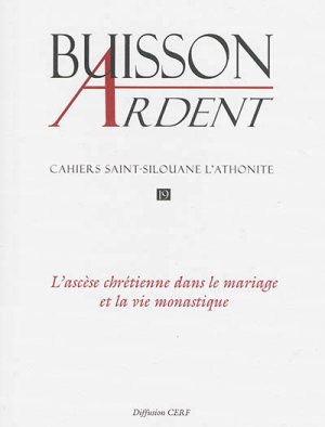 BUISSON ARDENT - NUMERO 19 L'ASCESE CHRETIENNE DANS LE MARIAGE ET LA VIE MONASTIQUE