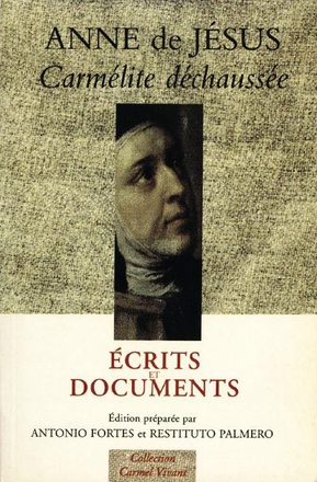 ANNE DE JESUS - ECRITS ET DOCUMENTS