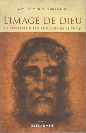 IMAGE DE DIEU LA VERITABLE HISTOIRE DU SUAIRE DE TURIN