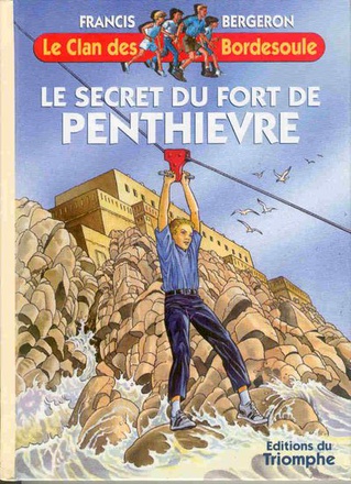 LE CLAN DES BORDESOULE - T23 - LE SECRET DU FORT DE PENTHIEVRE