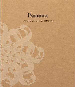 LA BIBLE EN CARNETS - PSAUMES