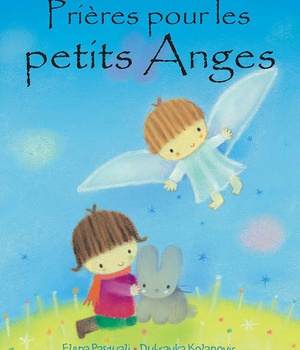PRIERES POUR LES PETITS ANGES