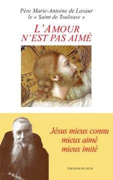 L'AMOUR N'EST PAS AIME - JESUS MIEUX CONNU, MIEUX AIME, MIEUX IMITE