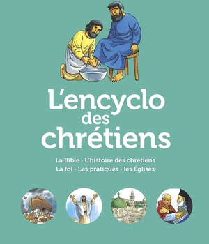 L'ENCYCLO DES CHRETIENS - LA GRANDE HISTOIRE DES CHRETIENS