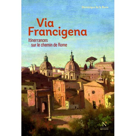 VIA FRANCIGENA - ITINERRANCES SUR LE CHEMIN DE ROME