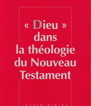 DIEU DANS LA THEOLOGIE DU NOUVEAU TESTAMENT