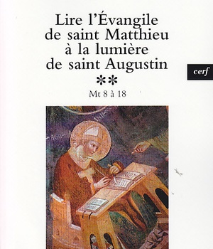LIRE L'EVANGILE DE SAINT MATTHIEU A LA LUMIERE DESAINTAUGUSTIN, 2