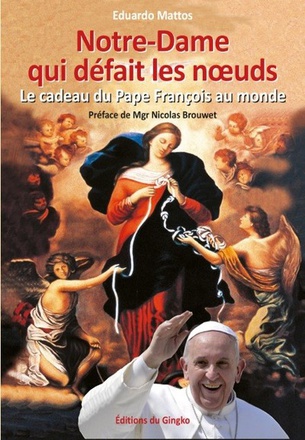 NOTRE-DAME QUI DEFAIT LES NOEUDS - LE CADEAU DU PAPE FRANCOIS AU MONDE