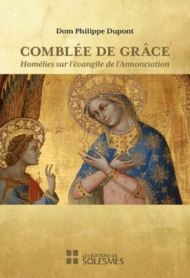 COMBLEE DE GRACE - HOMELIES SUR LEVANGILE DE LANNONCIATION