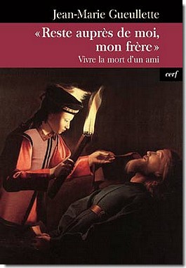RESTE AUPRES DE MOI, MON FRERE - VIVRE LA MORT D'UN AMI