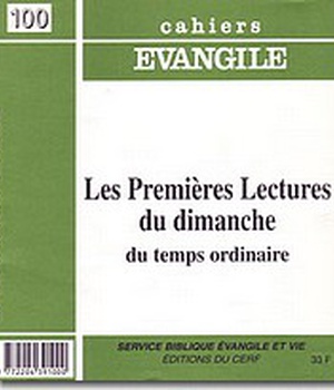 CAHIERS EVANGILE NO 100. LES PREMIERES LECTURES DU DIMANCHE DU TEMPS ORDINAIRE