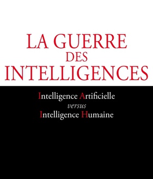 LA GUERRE DES INTELLIGENCES