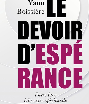 LE DEVOIR D'ESPERANCE - FAIRE FACE A LA CRISE SPIRITUELLE