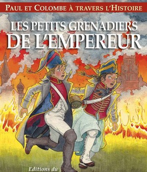 PAUL ET COLOMBE A TRAVERS L'HI - T11 - LES PETITS GRENADIERS DE L'EMPEREUR