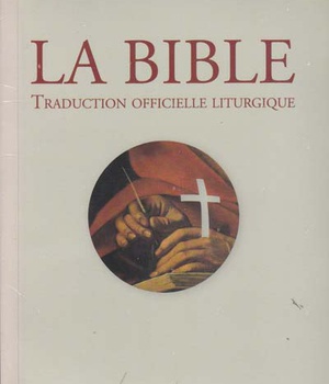 LA BIBLE. TRADUCTION OFFICIELLE LITURGIQUE - BROCHEE