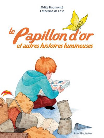LE PAPILLON D'OR - ET AUTRES HISTOIRES LUMINEUSES