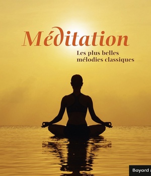MEDITATION - LES PLUS BELLES MELODIES CLASSIQUES COFFRET 4 CD