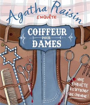 AGATHA RAISIN ENQUETE 8 - COIFFEUR POUR DAMES - UNE ENQUETE A S'ARRACHER LES CHEVEUX !