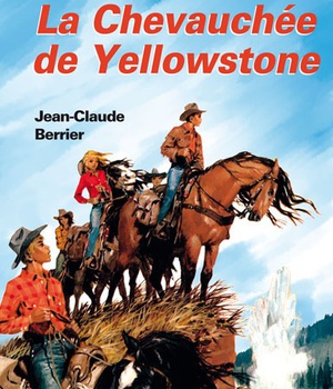 LA CHEVAUCHEE DE YELLOWSTONE (ROMAN JEUNESSE SIGNE DE PISTE)