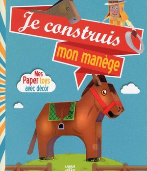 JE CONSTRUIS MON MANEGE