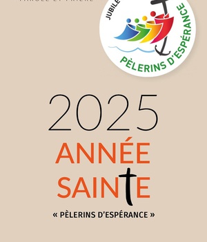 2025 ANNEE SAINTE - PELERINS D'ESPERANCE