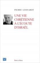 UNE VIE CHRETIENNE A L'ECOUTE D'ISRAEL