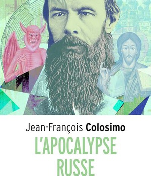 L'APOCALYPSE RUSSE - DIEU AU PAYS DE DOSTOIEVSKI