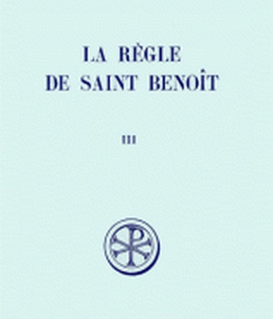 SC 183 LA REGLE DE SAINT BENOIT, III