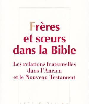 FRERES ET SOEURS DANS LA BIBLE