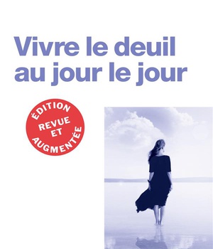 VIVRE LE DEUIL AU JOUR LE JOUR (ED.2018)