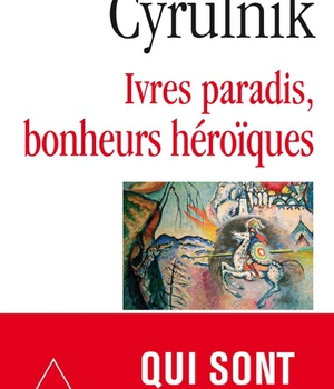 IVRES PARADIS, BONHEURS HEROIQUES