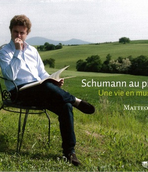 SCHUMANN AU PIANO - CD - UNE VIE EN MUSIQUE