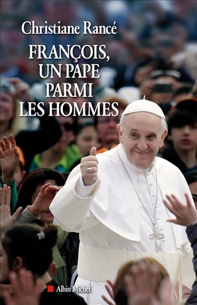 FRANCOIS, UN PAPE PARMI LES HOMMES