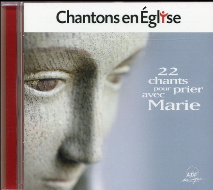 CHANTONS EN EGLISE - 22 CHANTS POUR PRIER AVEC MARIE - CD