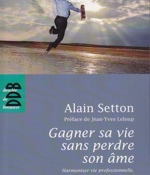 GAGNER SA VIE SANS PERDRE SON AME - HARMONISER VIE PROFESSIONNELLE, VIE PERSONNELLE ET CHEMIN SPIRIT