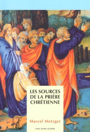 LES SOURCES DE LA PRIERE CHRETIENNE
