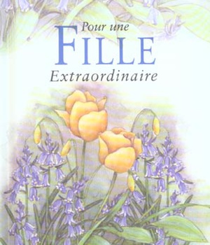 POUR UNE FILLE EXTRAORDINAIRE NLLE EDITION