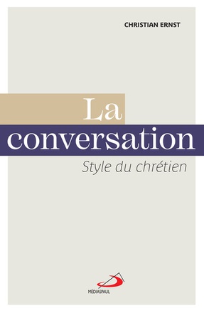 CONVERSATION (LA) - STYLE DU CHRETIEN