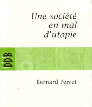 UNE SOCIETE EN MAL D'UTOPIE - CHRONIQUES D'ACTUALITE