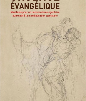 URGENCE EVANGELIQUE - MANIFESTE POUR UN UNIVERSALISME EGALITAIRE ALTERNATIF A LA MONDIALISATION CAPI
