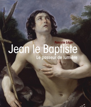 JEAN LE BAPTISTE - LE PASSEUR DE LUMIERE