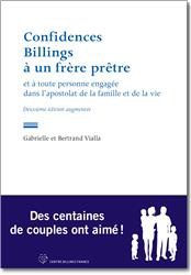 CONFIDENCES BILLINGS A UN FRERE PRETRE - ET A TOUTE PERSONNE ENGAGEE DANS L'APOSTOLAT DE LA FAMILLE